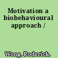 Motivation a biobehavioural approach /