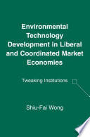 Environmental technology development in liberal and coordinated market economies tweaking institutions /