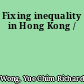 Fixing inequality in Hong Kong /