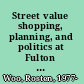 Street value shopping, planning, and politics at Fulton Mall /