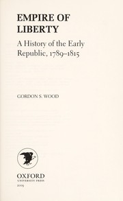 Empire of liberty : a history of the early Republic, 1789-1815 /