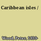 Caribbean isles /