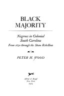 Black majority ; Negroes in colonial South Carolina from 1670 through the Stono Rebellion /