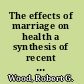 The effects of marriage on health a synthesis of recent research evidence /