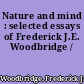 Nature and mind : selected essays of Frederick J.E. Woodbridge /