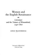 Women and the English Renaissance : literature and the nature of womankind, 1540-1620 /