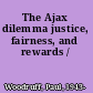 The Ajax dilemma justice, fairness, and rewards /