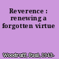 Reverence : renewing a forgotten virtue