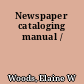 Newspaper cataloging manual /