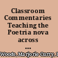Classroom Commentaries Teaching the Poetria nova across Medieval and Renaissance Europe /