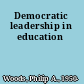 Democratic leadership in education