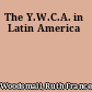 The Y.W.C.A. in Latin America