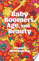 Baby boomers, age, and beauty /