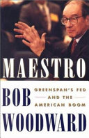 Maestro : Greenspan's Fed and the American boom /