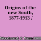 Origins of the new South, 1877-1913 /