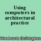 Using computers in architectural practice