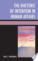 Rhetoric of intention in human affairs /