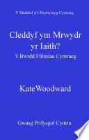 Cleddyf ym Mrwydr yr Iaith? : y Bwrdd Ffilmiau Cymraeg /