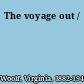 The voyage out /