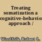 Treating somatization a cognitive-behavioral approach /