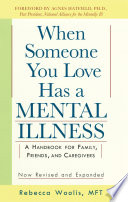 When someone you love has a mental illness : a handbook for family, friends, and caregivers /