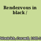Rendezvous in black /