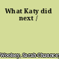 What Katy did next /