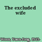 The excluded wife