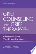 Grief counseling and grief therapy : a handbook for the mental health practitioner /
