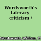 Wordsworth's Literary criticism /