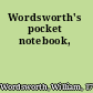 Wordsworth's pocket notebook,