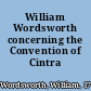 William Wordsworth concerning the Convention of Cintra