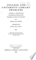 College and university library problems, a study of a selected group of institutions prepared for the Association of American universities,