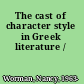 The cast of character style in Greek literature /