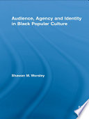 Audience, agency and identity in Black popular culture