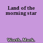 Land of the morning star