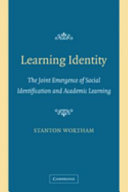 Learning identity : the joint emergence of social identification and academic learning /