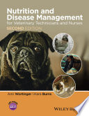 Nutrition and disease management for veterinary technicians and nurses /