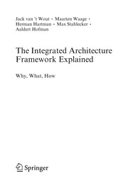 The integrated architecture framework explained why, what, how /