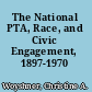 The National PTA, Race, and Civic Engagement, 1897-1970