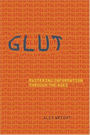 Glut : mastering information through the ages /