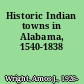 Historic Indian towns in Alabama, 1540-1838