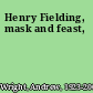 Henry Fielding, mask and feast,