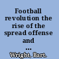 Football revolution the rise of the spread offense and how it transformed college football /