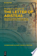 The letter of Aristeas : 'Aristeas to Philocrates' or 'On the translation of the Law of the Jews' /