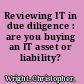 Reviewing IT in due diligence : are you buying an IT asset or liability? /