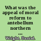 What was the appeal of moral reform to antebellum northern women, 1835-1841?