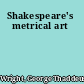 Shakespeare's metrical art