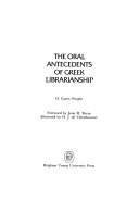 The oral antecedents of Greek librarianship /