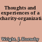 Thoughts and experiences of a charity-organizationist /